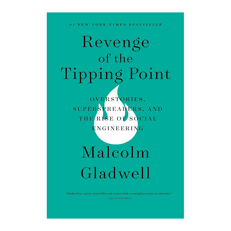 Revenge of the Tipping Point: Overstories, Superspreaders and the Rise of Social Engineering Kindle Edition by Malcolm Gladwell (Author)