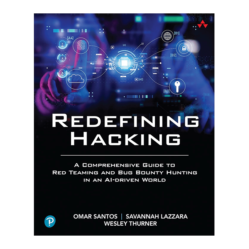 Redefining Hacking: A Comprehensive Guide to Red Teaming and Bug Bounty Hunting in an AI-driven World 1st Edition, Kindle Edition by Omar Santos (Author), Savannah Lazzara (Author), Wesley Thurner (Author)