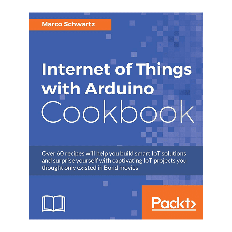 Internet of Things with Arduino Cookbook Kindle Edition by Marco Schwartz (Author)