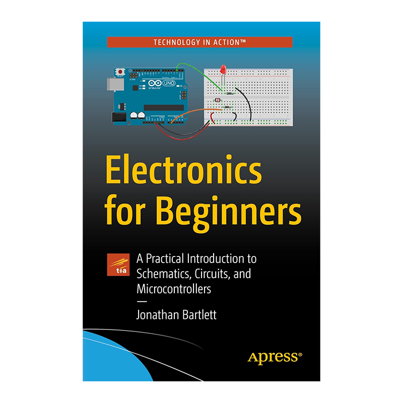 Electronics for Beginners: A Practical Introduction to Schematics, Circuits, and Microcontrollers 1st ed. Edition, Kindle Edition by Jonathan Bartlett (Author)