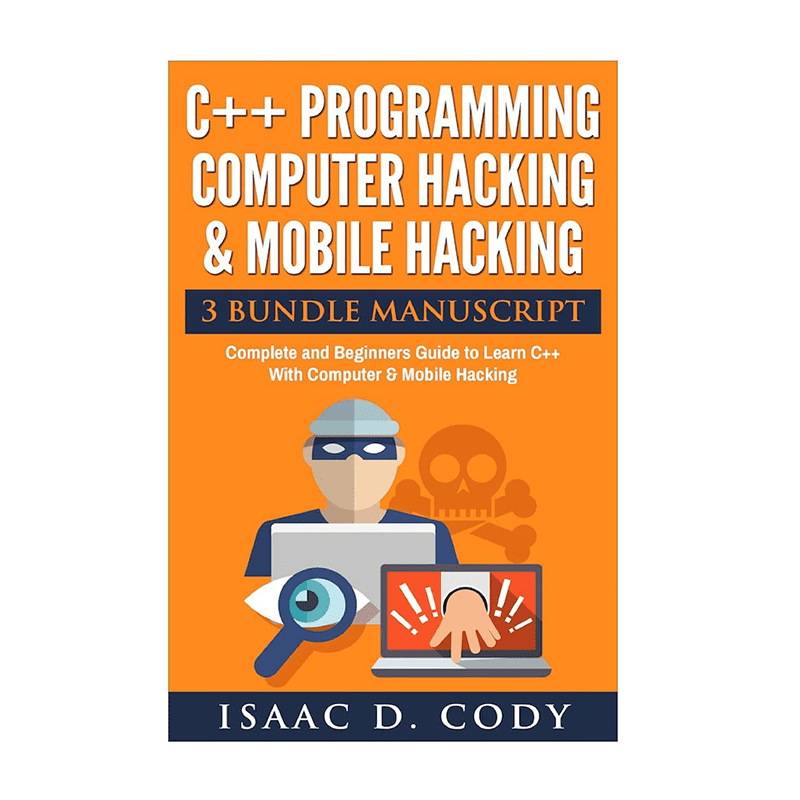 C++ and Computer Hacking & Mobile Hacking 3 Bundle Manuscript Beginners Guide to Learn C++ Programming with Computer Hacking and Mobile Hacking Paperback – January 26, 2017 by Isaac D. Cody (Author)