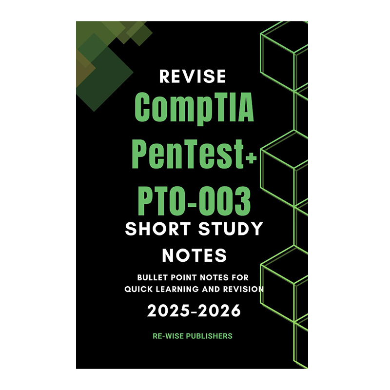 Revise CompTIA PenTest+ PT0-003: Short Study Notes (Conquer Your Cybersecurity Certifications: The Bullet Point Approach) by Re-Wise Publishers (Author)