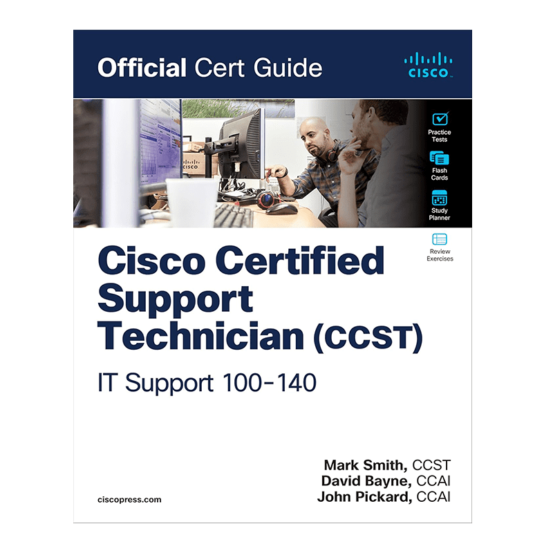 Cisco Certified Support Technician (CCST) IT Support - 100-140 Official Cert Guide (Certification Guide) 1st Edition, Kindle Edition by Mark Smith (Author), David Bayne (Author), John Pickard (Author)