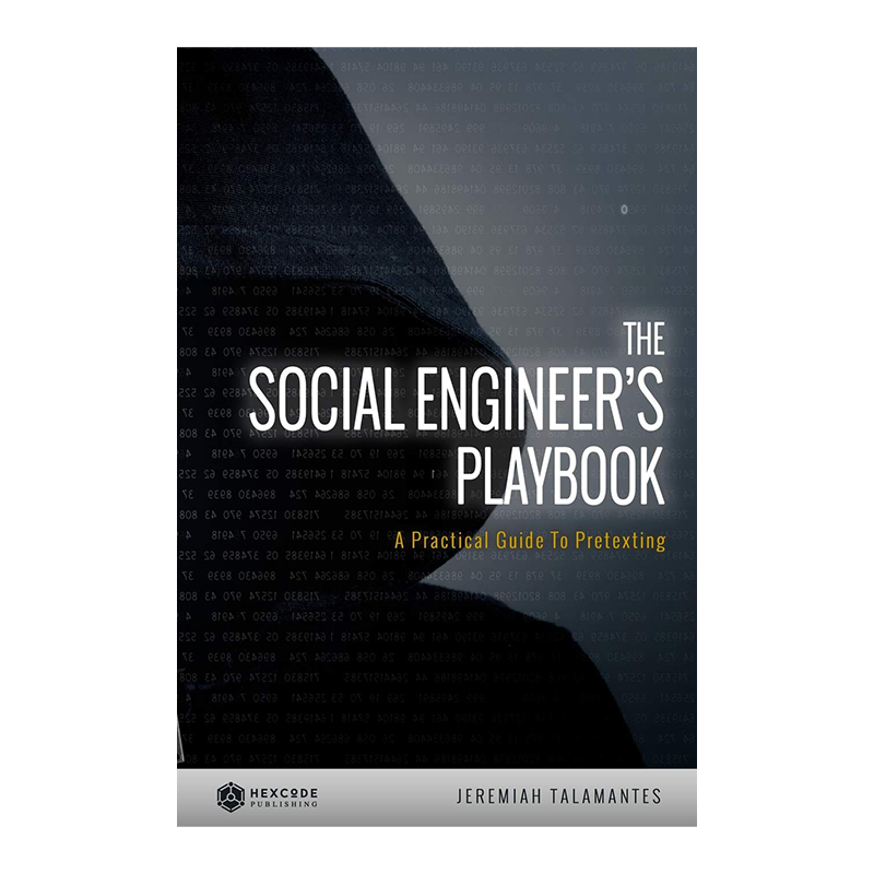 The Social Engineer's Playbook: A Practical Guide to Pretexting Paperback – November 23, 2014 by Jeremiah Talamantes (Author)